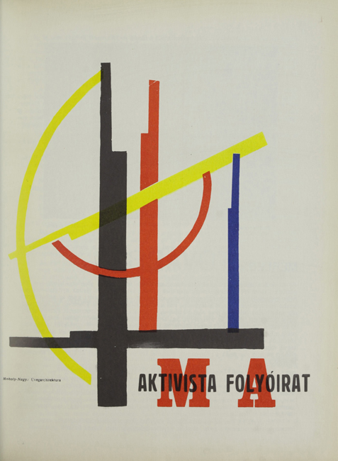 The exhibit showcases László Moholy-Nagy’s “Glass-Architecture,” characterized by lines, curves, and text that reads “AKTIVISTA FOLYOIRAT.”