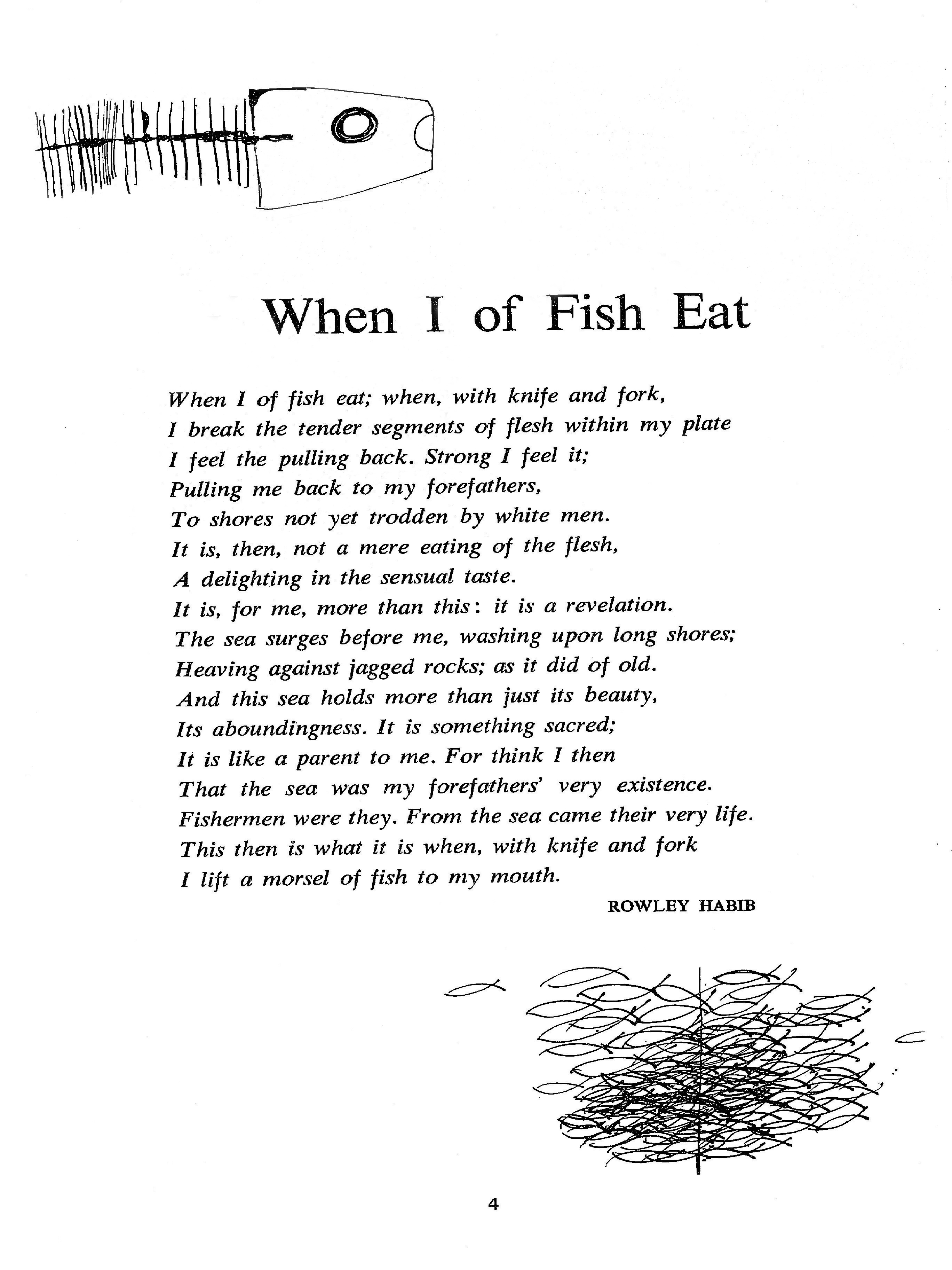 The poem “When I of Fish Eat” by Rowley Habib, accompanied by illustrations from Ralph Hotere, expresses more than a simple act of consuming fish.