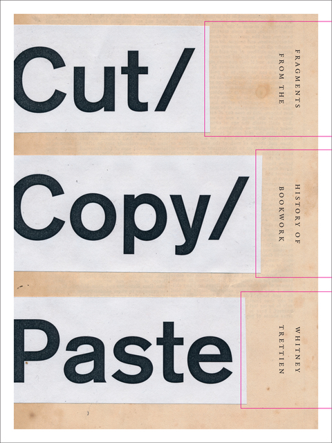 cover for Cut/Copy/Paste: Fragments from the History of Bookwork